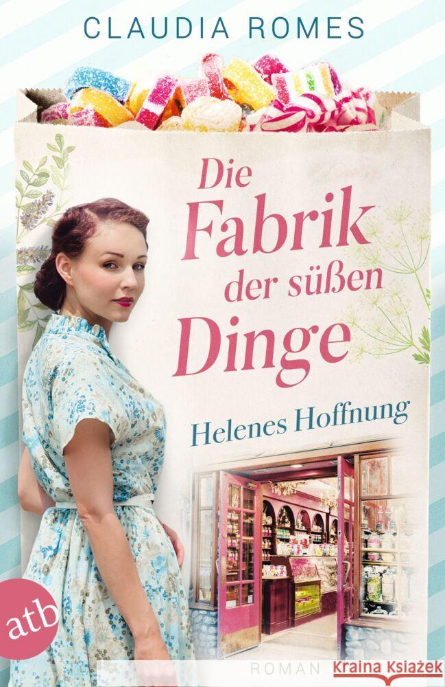 Die Fabrik der süßen Dinge - Helenes Hoffnung Romes, Claudia 9783746639437 Aufbau TB