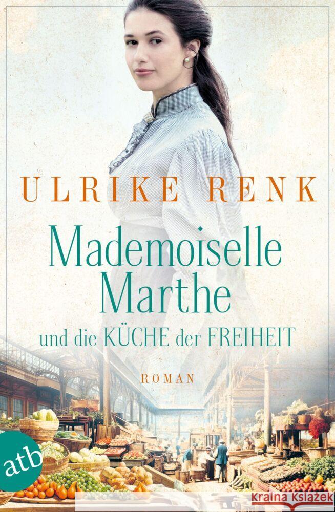 Mademoiselle Marthe und die Küche der Freiheit Renk, Ulrike 9783746640556 Aufbau TB