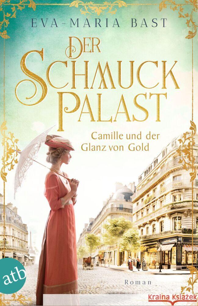 Der Schmuckpalast - Camille und der Glanz von Gold Bast, Eva-Maria 9783746641492