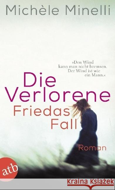 Die Verlorene - Friedas Fall Minelli, Michèle 9783746641706 Aufbau TB