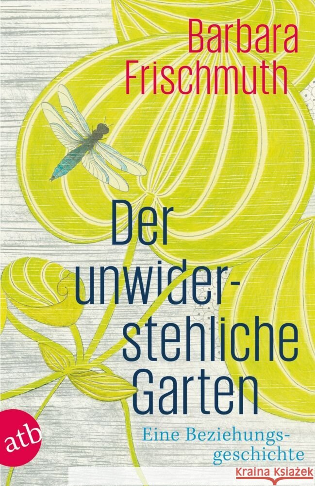 Der unwiderstehliche Garten Frischmuth, Barbara 9783746643458 Aufbau TB