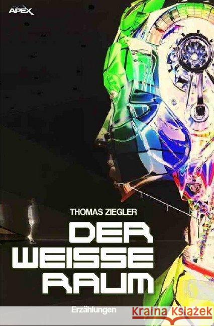 DER WEISSE RAUM : Erzählungen Ziegler, Thomas 9783746700236