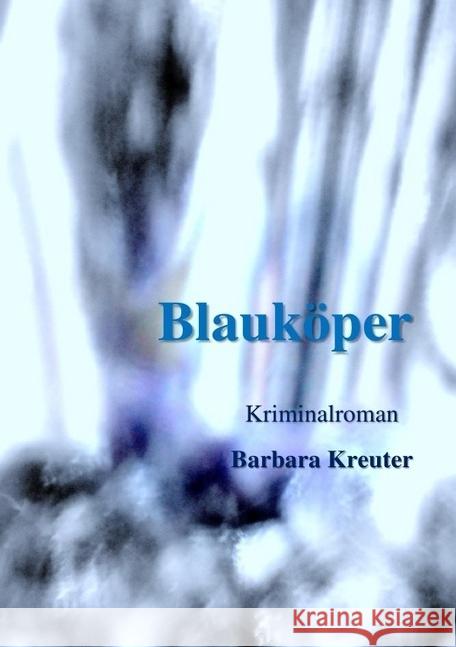 Blauköper Kreuter, Barbara 9783746701387 epubli