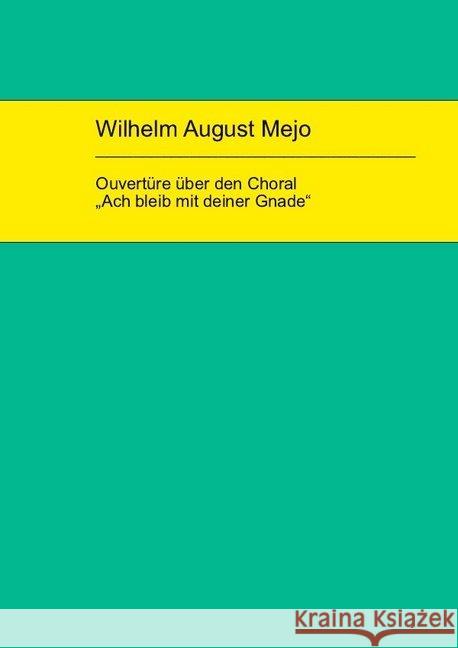 Wilhelm August Mejo: Ouvertüre über den Choral 