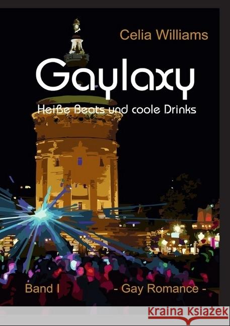 Gaylaxy - Heiße Beats und coole Drinks Williams, Celia 9783746704364