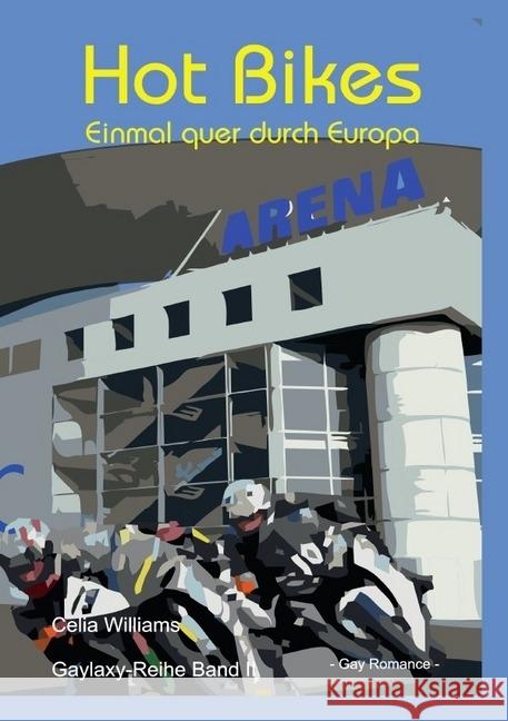 Hot Bikes - Einmal quer durch Europa Williams, Celia 9783746704432