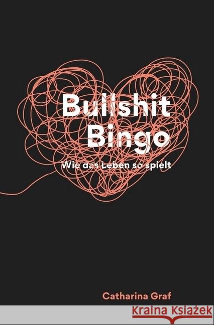 Bullshit Bingo : Wie das Leben so spielt Graf, Catharina 9783746705217