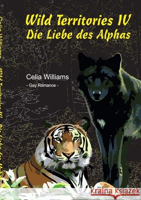 Wild Territories IV - Die Liebe des Alphas Williams, Celia 9783746707617