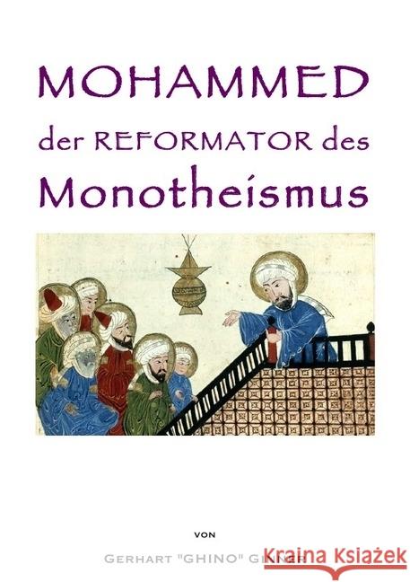 Mohammed der Reformator des Monotheismus ginner, gerhart 9783746710709 epubli