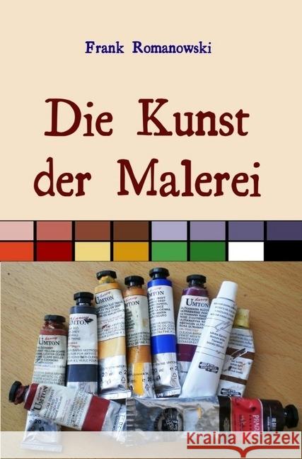 Die Kunst der Malerei Romanowski, Frank 9783746712345 epubli