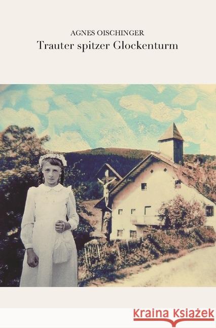 Trauter Spitzer Glockenturm Oischinger, Agnes 9783746712499 epubli