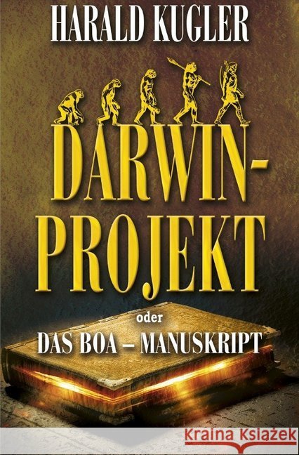 Darwin - Projekt : oder das Boa - Manuskript Kugler, Harald 9783746713120