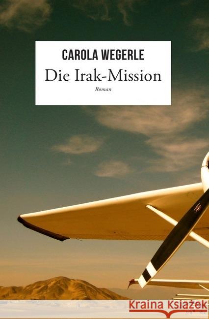 Die Irak-Mission Wegerle, Carola 9783746713960