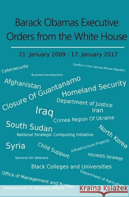 Barack Obamas Executive Orders from the White House : January 21, 2009 - January 17, 2017 Miller, Paul 9783746715032