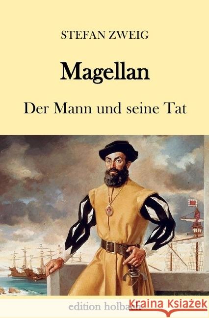 Magellan : Der Mann und seine Tat Zweig, Stefan 9783746715988 epubli