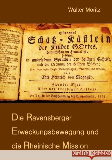 Die Ravensberger Erweckungsbewegung und die Rheinische Mission Moritz, Walter 9783746717203 epubli