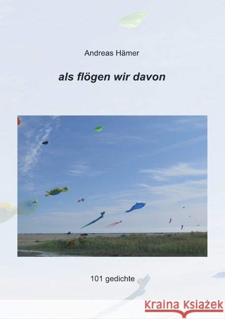 als flögen wir davon Hämer, Andreas 9783746717524