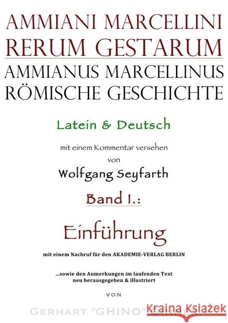 Ammianus Marcellinus römische Geschichte : Latein & Deutsch, Vol. I.: Einführung Marcellinus, Ammianus 9783746718019 epubli