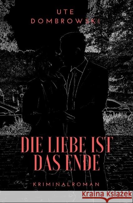 Die Liebe ist das Ende Dombrowski, Ute 9783746719726 epubli