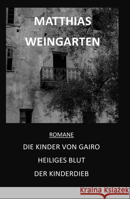 Romane: Die Kinder von Gairo - Heiliges Blut - Der Kinderdieb Sprißler, Matthias 9783746720050