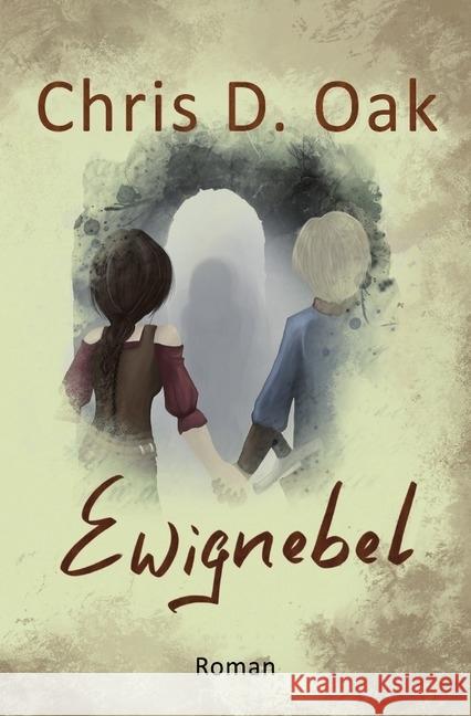 Ewignebel : Die Kinder des Wandels Oak, Chris D. 9783746720449 epubli