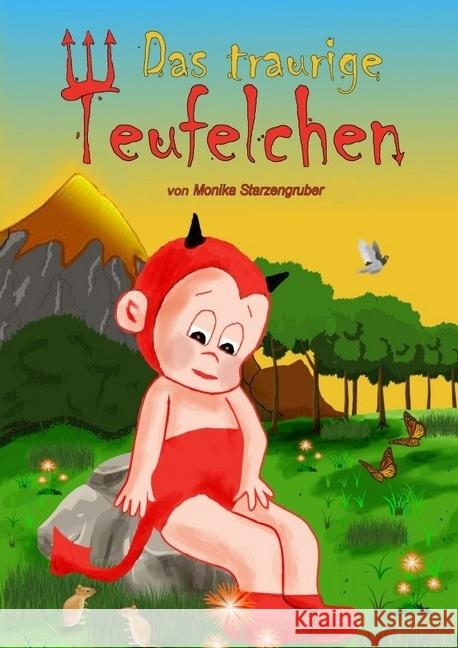 Das traurige Teufelchen : Eine Geschichte um die Wiedergeburt Starzengruber, Monika 9783746721743 epubli