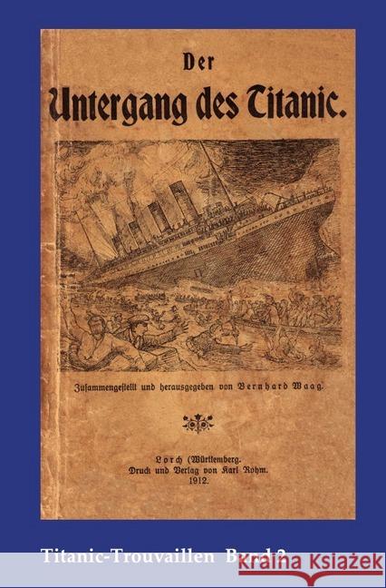 Der Untergang des Titanic : Titanic-Trouvaillen Band 2 Waag, Bernhard 9783746723594