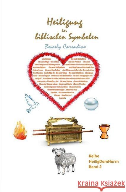 Heiligung in biblischen Symbolen Carradine, Beverly 9783746724447