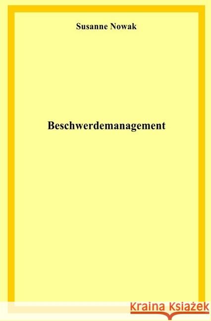 Beschwerdemanagement Nowak, Susanne 9783746727233 epubli