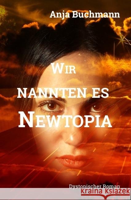 Wir nannten es Newtopia Buchmann, Anja 9783746728223