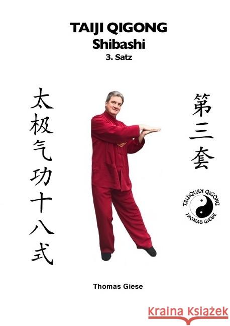 Taiji Qigong Shibashi, 3.Satz : Gesund und schön mit Qigong Giese, Thomas 9783746729367