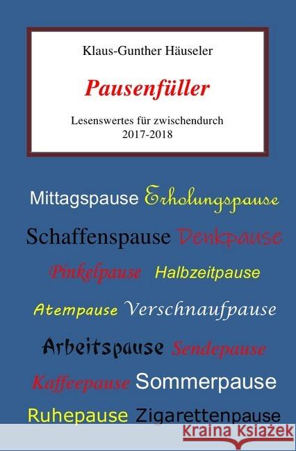 Pausenfüller : Lesenswertes für zwischendurch Häuseler, Klaus-Gunther 9783746730622 epubli