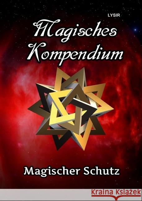 Magisches Kompendium - Magischer Schutz Lysir, Frater 9783746731254