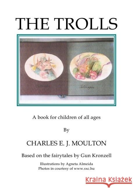 THE TROLLS Moulton, Charles E.J.; Kronzell-Moulton, Gun Margareta 9783746732145 epubli