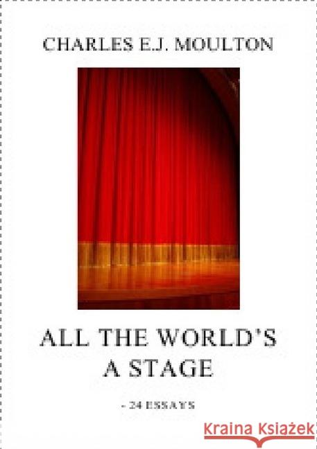 ALL THE WORLD'S A STAGE Moulton, Charles E.J. 9783746732503