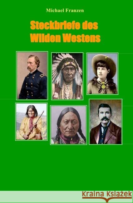 Steckbriefe des Wilden Westens Franzen, Michael 9783746733821