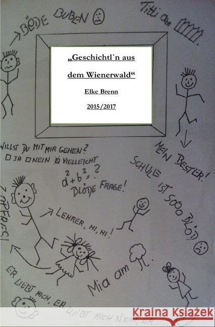 Geschichtl`n aus dem Wienerwald : Geschichten meiner Kindheit Brenn, Elke 9783746734118