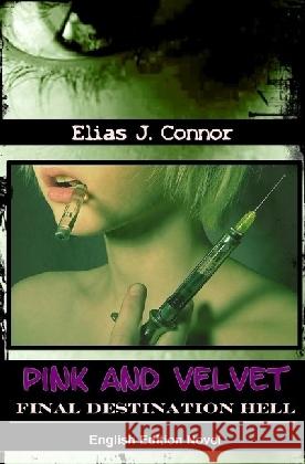 Pink and Velvet : Final Destination Hell Connor, Elias J. 9783746735238 epubli