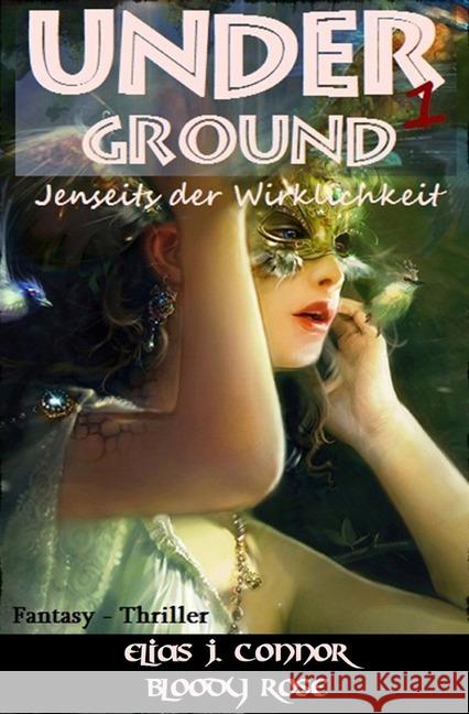 Underground - Jenseits der Wirklichkeit Connor, Elias J. 9783746738161 epubli