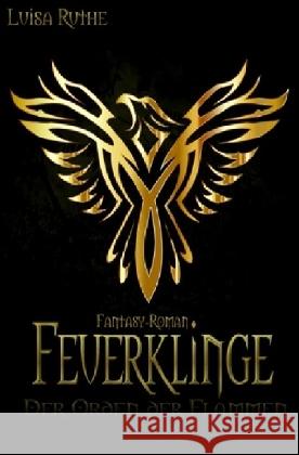 Der Orden der Flammen : Feuerklinge Ruthe, Luisa 9783746738505 epubli