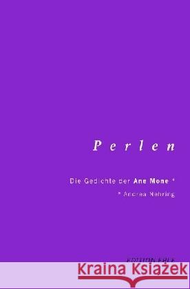 Perlen : Die Gedichte der Ane Mone Nehring, Andrea 9783746739748