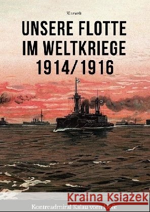 Unsere Flotte im Weltkriege 1914/1916 Hofe, Eugen Kalau vom 9783746742120