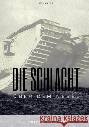 Die Schlacht über dem Nebel Otto, Friedrich 9783746742489 epubli