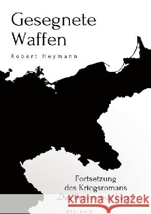 Gesegnete Waffen : Fortsetzung des Kriegsromans 