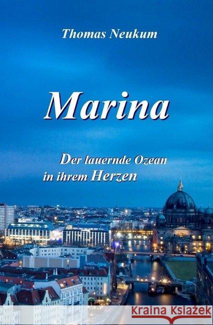 Marina : Der lauernde Ozean in ihrem Herzen Neukum, Thomas 9783746743592