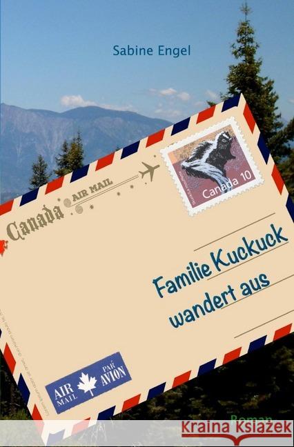 Familie Kuckuck wandert aus : Roadtrip mit zwei Frauen, drei Kindern und einem Stinktier Engel, Sabine 9783746744018 epubli