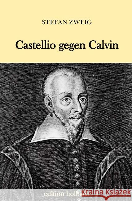 Castellio gegen Calvin : Ein Gewissen gegen die Gewalt Zweig, Stefan 9783746745756 epubli