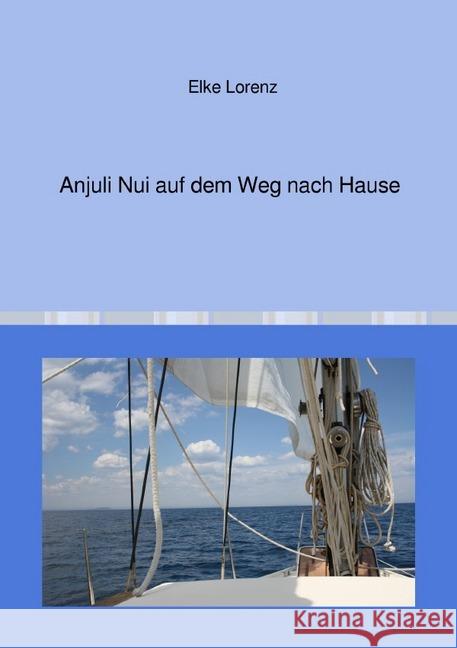 Anjuli Nui auf dem Weg nach Hause Lorenz, Elke 9783746746067