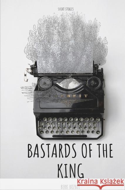 Bastards Of The King Bozbel, Berk 9783746747101 epubli