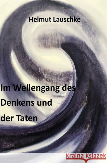 Im Wellengang des Denkens und der Taten Lauschke, Helmut 9783746747323